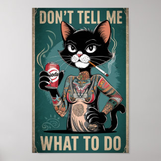 Funny Black Cat Tattoo Poster - Don't Tell Me What