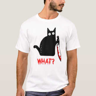 Funny Black Cat WHAT  Murderous Cat Holding Knife4 T-Shirt