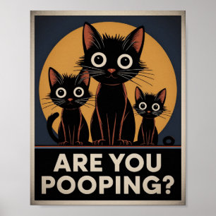 Funny Black Cats Are You Pooping? Humourous Cat Poster