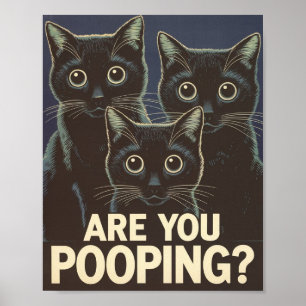 Funny Black Cats Are You Pooping? Humourous Cat Poster