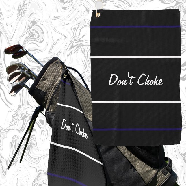 Funny black don't choke gift for golfer  golf towel (Creator Uploaded)