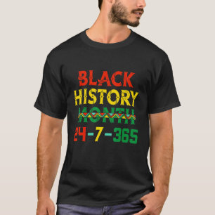 Funny Black History Month 24 7 365 African America T-Shirt