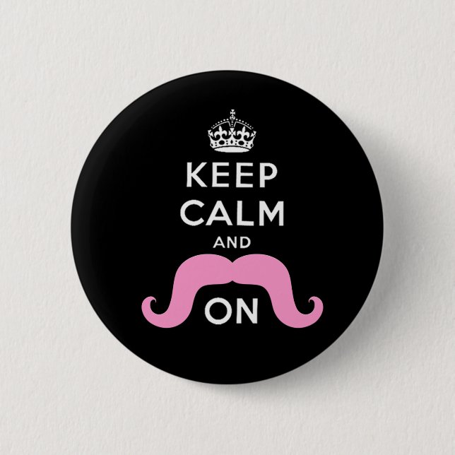 Funny Black, Pink Keep Calm and Moustache On 6 Cm Round Badge (Front)