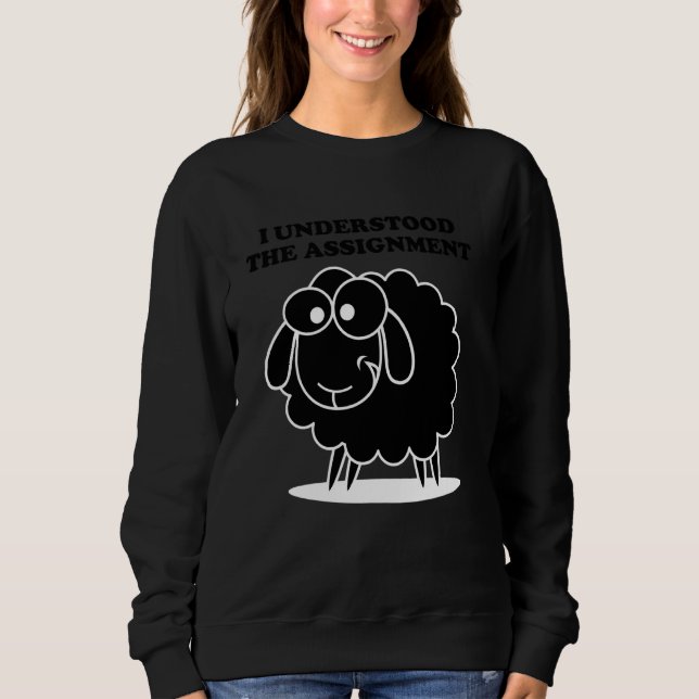 Funny Black Sheep I Understood The Assignment Soci Sweatshirt (Front)