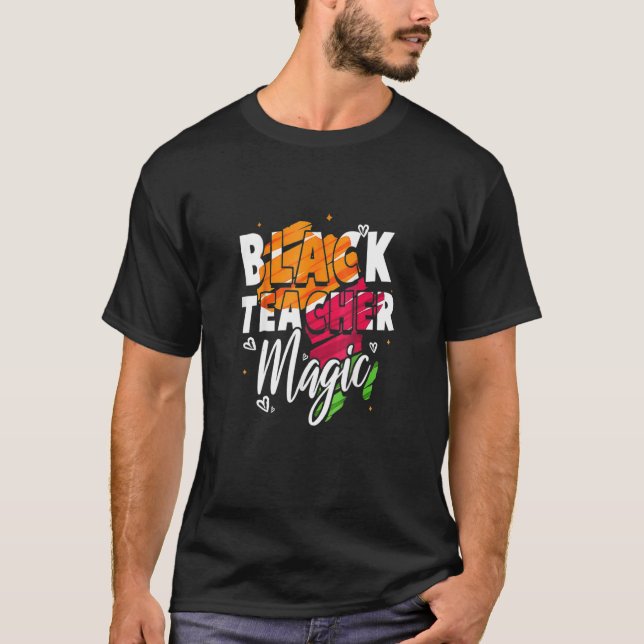 Funny Black Teacher Magic Black History Month for  T-Shirt (Front)