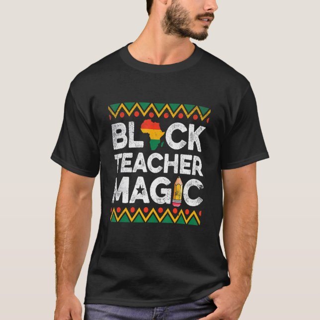 Funny Black Teacher Magic Teaching Black History M T-Shirt (Front)