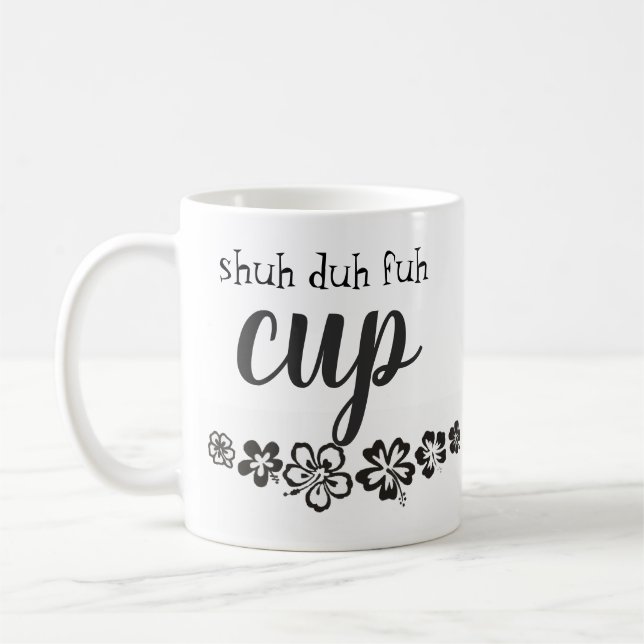 Funny Black & White Floral Quoted Coffee Mug (Left)