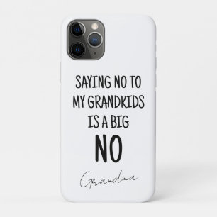 Funny Black & White Grandma Saying iPhone 11 Pro Case