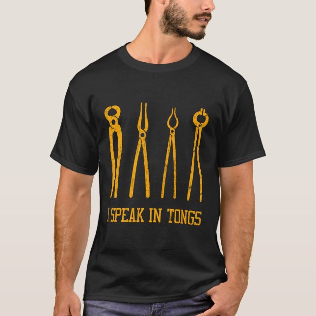 Funny Blacksmith Apparel Blacksmithing I Speak In  T-Shirt (Front)