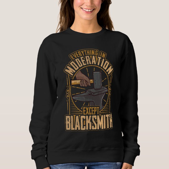 Funny Blacksmith's  The Anvil Of The Hammer Sweatshirt (Front)