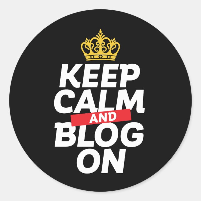Funny Blogging Blogger Keep Calm and Blog On Classic Round Sticker (Front)