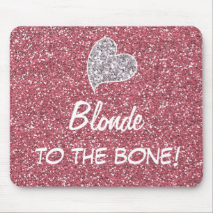 Funny Blonde to the Bone Quote Mouse Pad