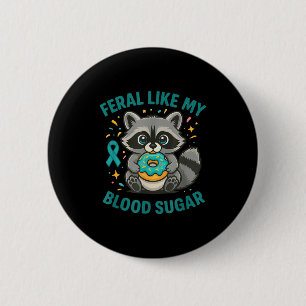 Funny Blood Sugar Racoon Food Chaos Diabetes Fera 6 Cm Round Badge
