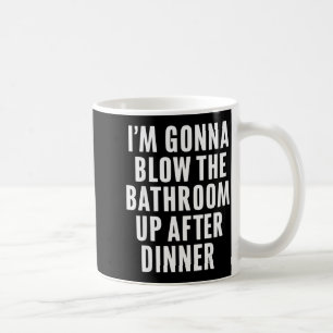 Funny Blow The Bathroom Adult Humor Inappropriate Coffee Mug