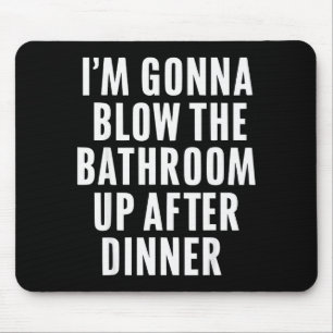 Funny Blow The Bathroom Adult Humor Inappropriate  Mouse Pad
