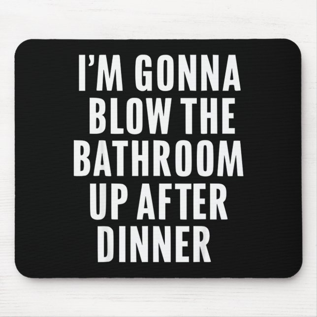 Funny Blow The Bathroom Adult Humor Inappropriate  Mouse Pad (Front)