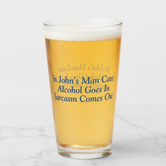 Funny blue Text Man Cave Sarcasm Design Glass (Front Filled)