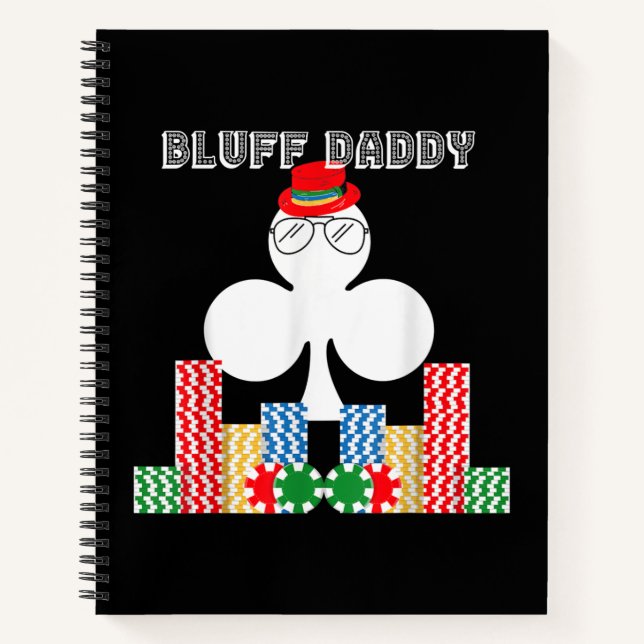 Funny Bluff Daddy Poker Casino Game Texas Notebook (Front)