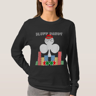 Funny Bluff Daddy Poker Casino Game Texas T-Shirt