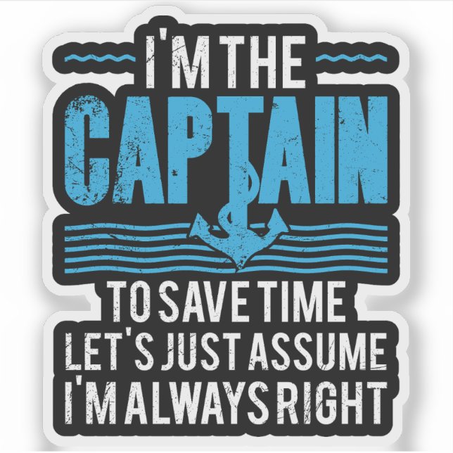Funny Boat Captain Assume I'm Always Right (Front)