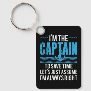 Funny Boat Captain Assume I'm Always Right Key Ring