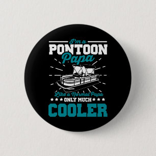 Funny Boat Pontoon Papa Like A Normal Dad Boating 6 Cm Round Badge