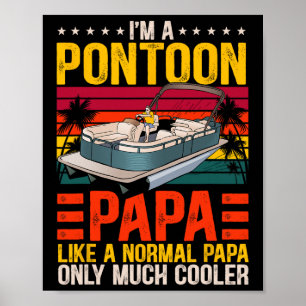 Funny Boat Pontoon Papa Like A Normal Dad Boating Poster
