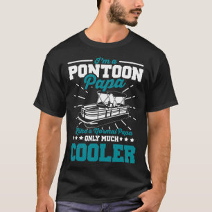 Funny Boat Pontoon Papa Like A Normal Dad Boating  T-Shirt