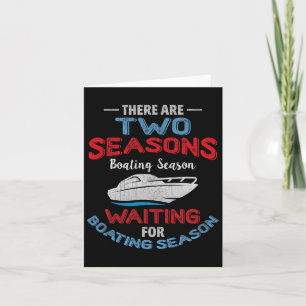 Funny Boater Quote - Two Seasons Of Card