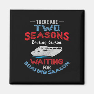 Funny Boater Quote - Two Seasons Of Magnet