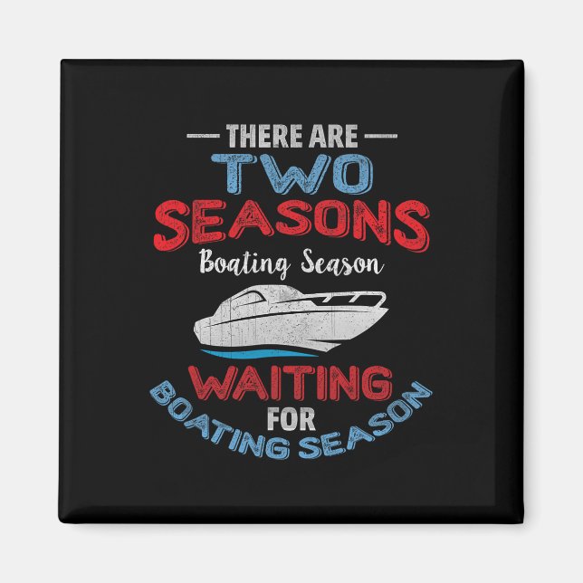 Funny Boater Quote - Two Seasons Of  Magnet (Front)