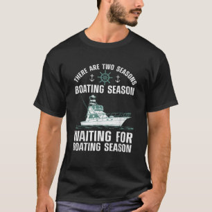 Funny Boating Design For Men Women Boater Boat Lov T-Shirt