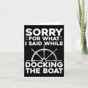 Funny Boating For Men Women Docking The Boat Capta Card