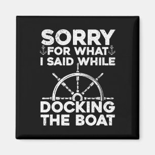 Funny Boating For Men Women Docking The Boat Capta Magnet