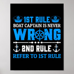 Funny Boating Gift 1st Rule The Captain Is Always Poster