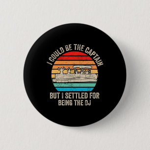 Funny Boating I Could Be The Captain Pontoon Boat 6 Cm Round Badge