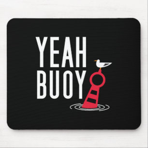 Funny Boating Pun Yeah Buoy Harbour Cruise Tee Mouse Pad