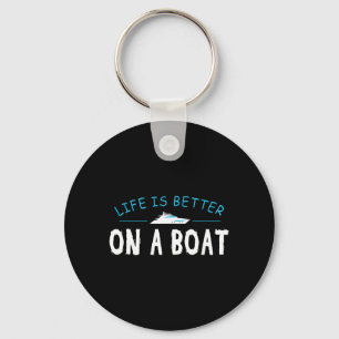 Funny Boating Shirt Boat Gift Life Better On Boat Key Ring