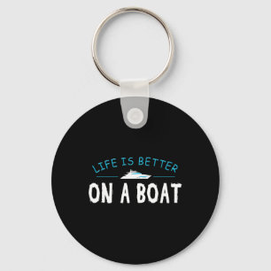 Funny Boating Shirt Boat Gift Life Better On Boat  Key Ring