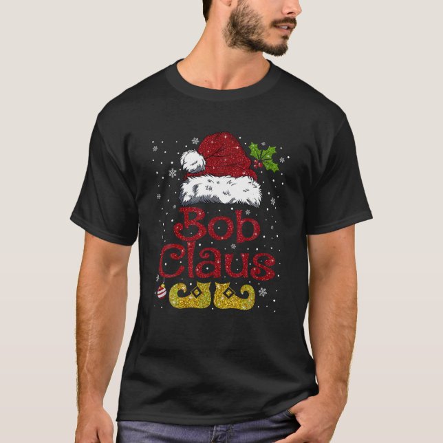 Funny Bob Claus Matching Family Christmas Santa Ha T-Shirt (Front)