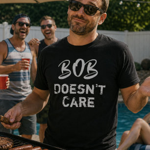 Funny Bob Doesnt Care T-Shirt