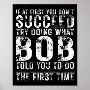 Funny Bob If At First You Dont Succeed Birthday Bo Poster