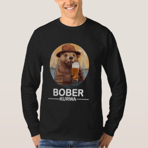 Funny Bober Bobr Bóbr Beaver Drinking Beer Meme Fu T-Shirt