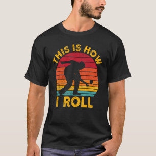 Funny Bocce Ball Retro This Is How I Roll T-Shirt