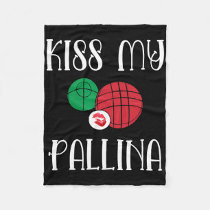 Funny Bocce Ll Kiss My Pallina Lawn Bowilng Fleece Blanket