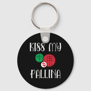 Funny Bocce Ll Kiss My Pallina Lawn Bowilng Key Ring