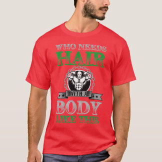 Funny Bodybuilder Men T-Shirt