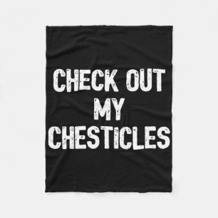 Funny Bodybuilding Shirt Check Out My Chesticles G Fleece Blanket