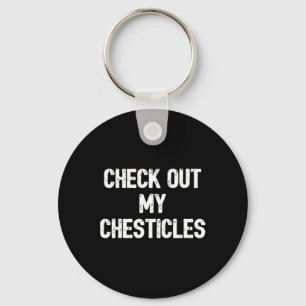 Funny Bodybuilding Shirt Check Out My Chesticles G Key Ring