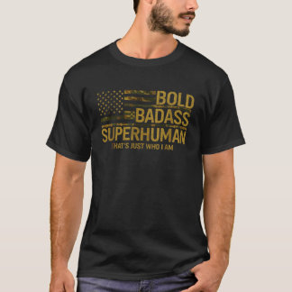 Funny Bold Badass Superhuman Fathers Day Gag Gift T-Shirt